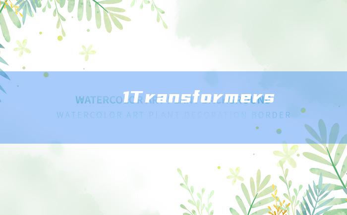 1Transformers